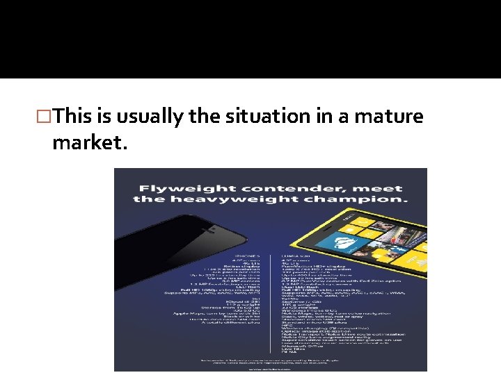 �This is usually the situation in a mature market. 