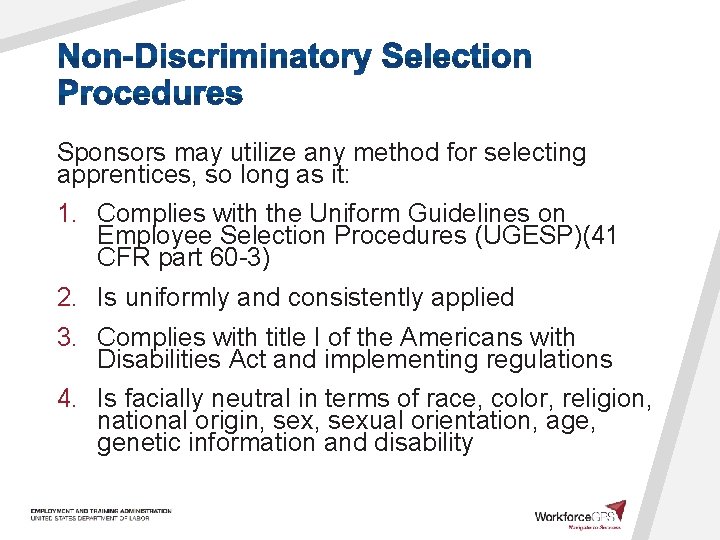 Sponsors may utilize any method for selecting apprentices, so long as it: 1. Complies