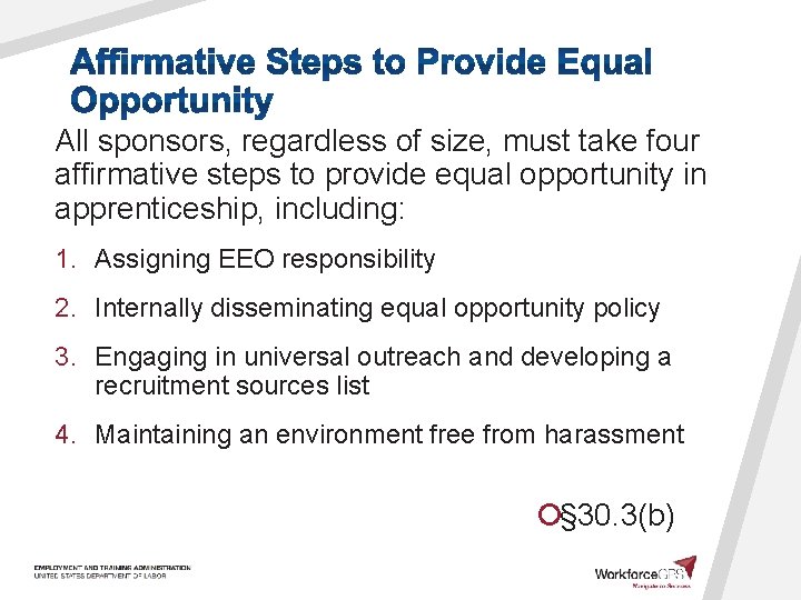 All sponsors, regardless of size, must take four affirmative steps to provide equal opportunity