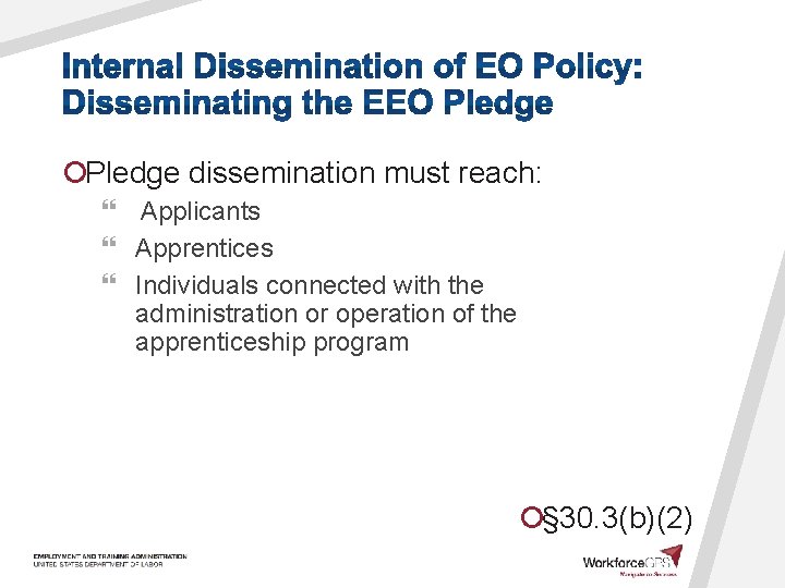 ¡Pledge dissemination must reach: } Applicants } Apprentices } Individuals connected with the administration