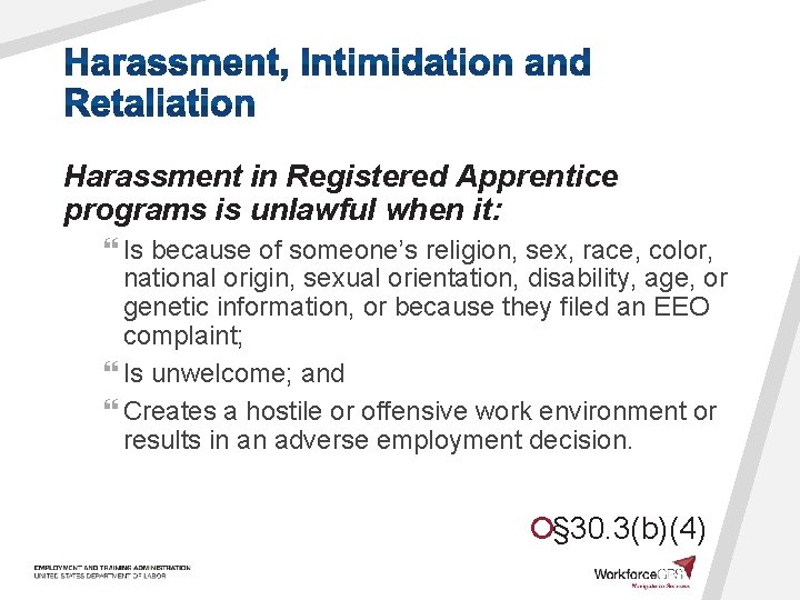 Harassment in Registered Apprentice programs is unlawful when it: } Is because of someone’s