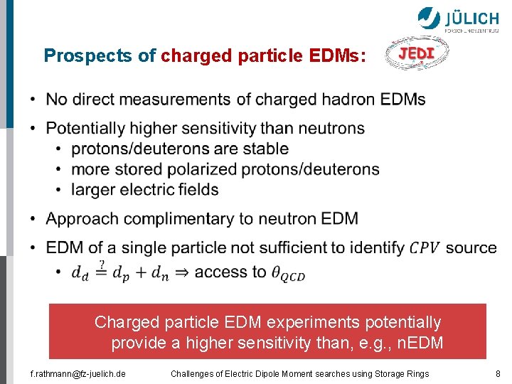 Prospects of charged particle EDMs: Charged particle EDM experiments potentially provide a higher sensitivity