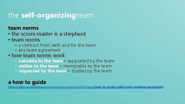 the self-organizing team norms • the scrum master is a shepherd • team norms