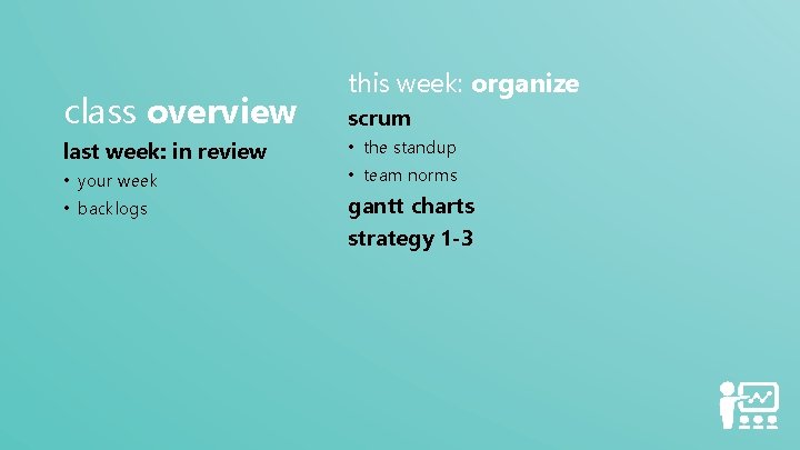 class overview last week: in review • your week • backlogs this week: organize