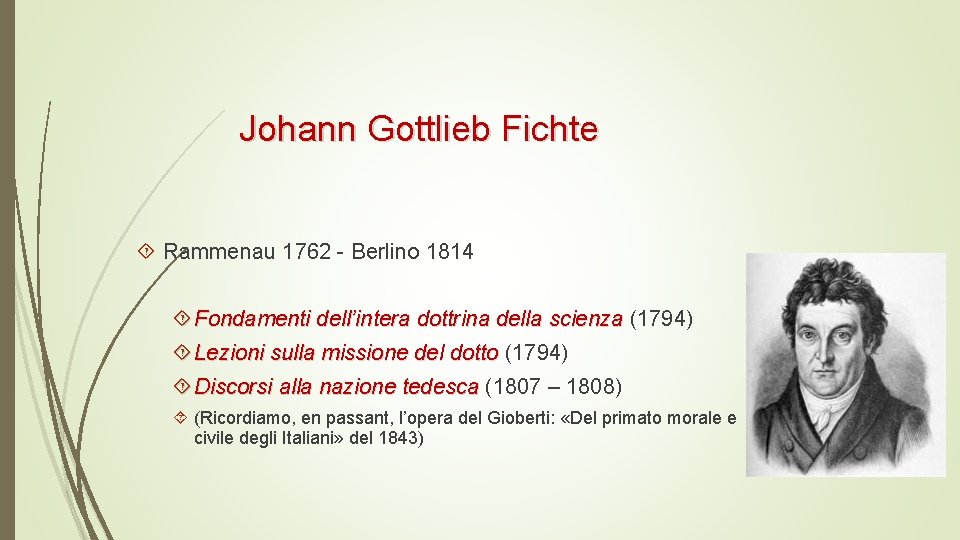 Johann Gottlieb Fichte Rammenau 1762 - Berlino 1814 Fondamenti dell’intera dottrina della scienza (1794)