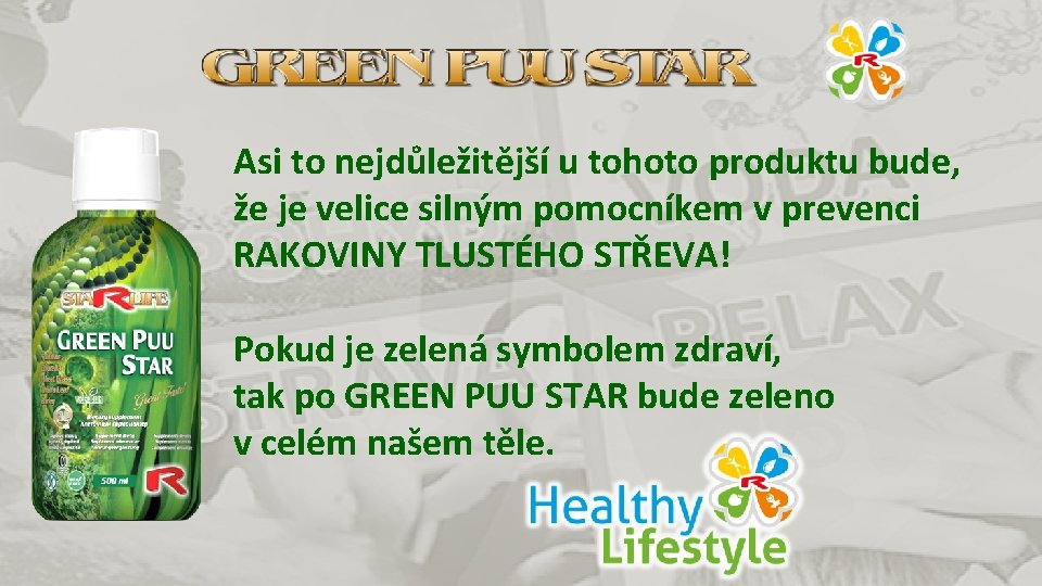 Asi to nejdůležitější u tohoto produktu bude, že je velice silným pomocníkem v prevenci