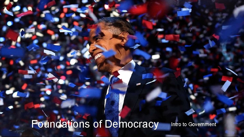 Foundations of Democracy Intro to Government 