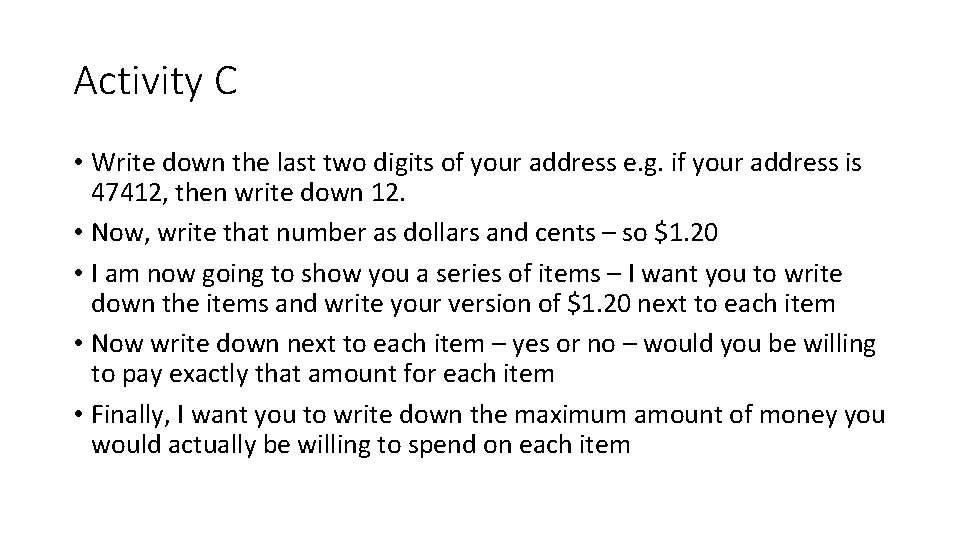 Activity C • Write down the last two digits of your address e. g.