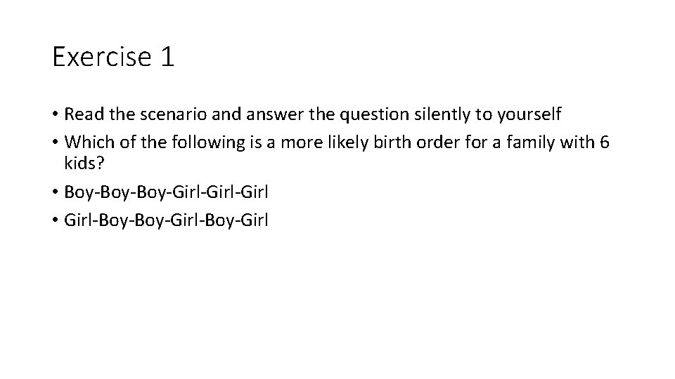 Exercise 1 • Read the scenario and answer the question silently to yourself •