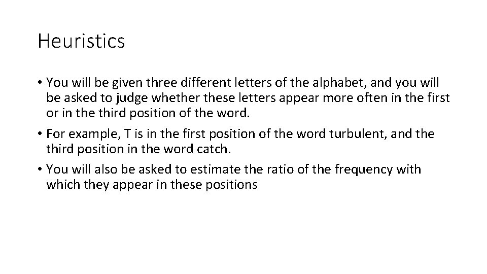 Heuristics • You will be given three different letters of the alphabet, and you