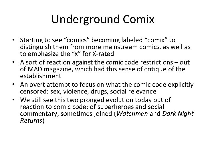 Underground Comix • Starting to see “comics” becoming labeled “comix” to distinguish them from