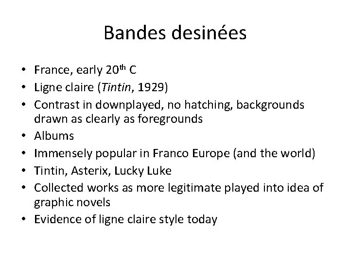 Bandes desinées • France, early 20 th C • Ligne claire (Tintin, 1929) •