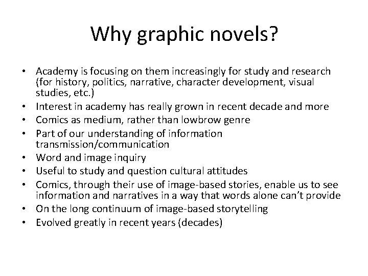 Why graphic novels? • Academy is focusing on them increasingly for study and research