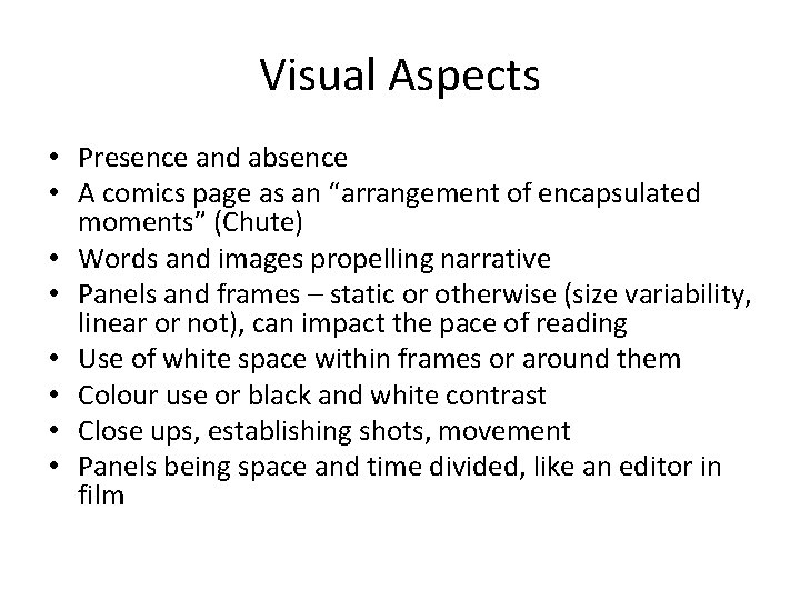 Visual Aspects • Presence and absence • A comics page as an “arrangement of