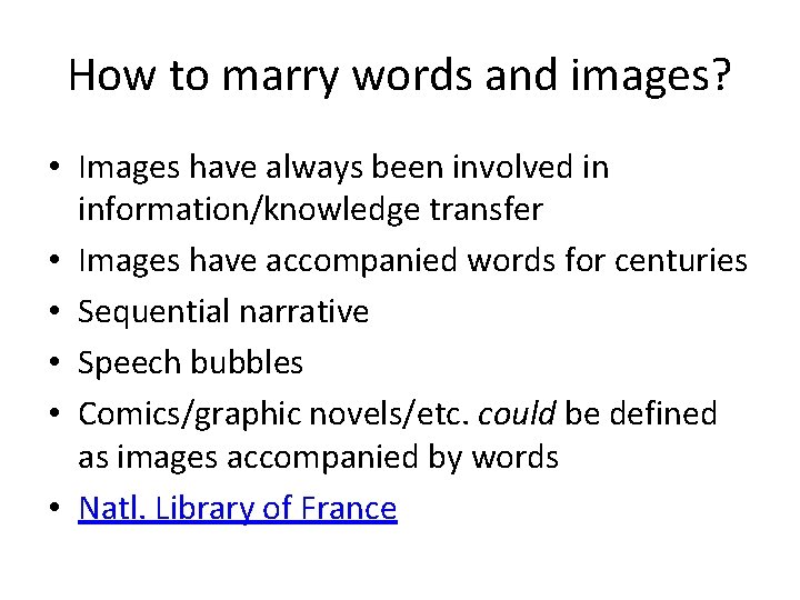 How to marry words and images? • Images have always been involved in information/knowledge