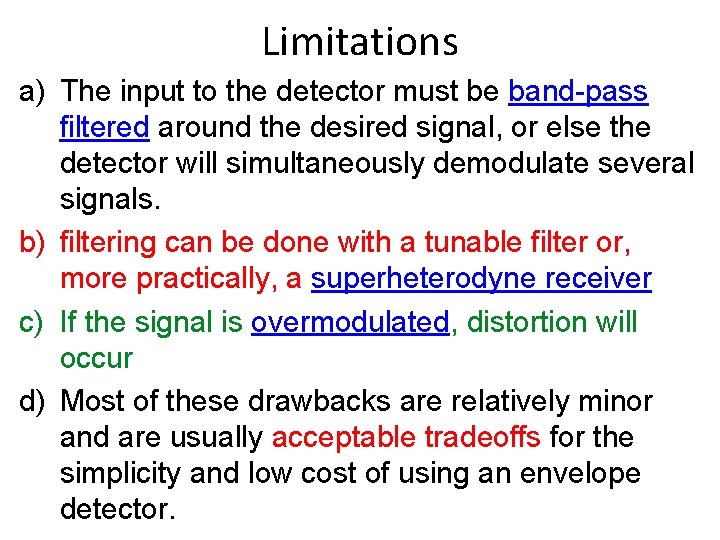 Limitations a) The input to the detector must be band-pass filtered around the desired