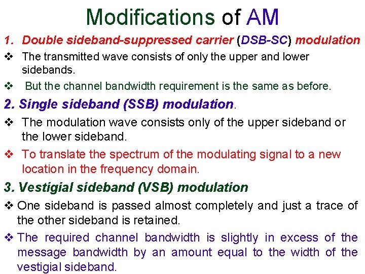 Modifications of AM 1. Double sideband-suppressed carrier (DSB-SC) modulation v The transmitted wave consists