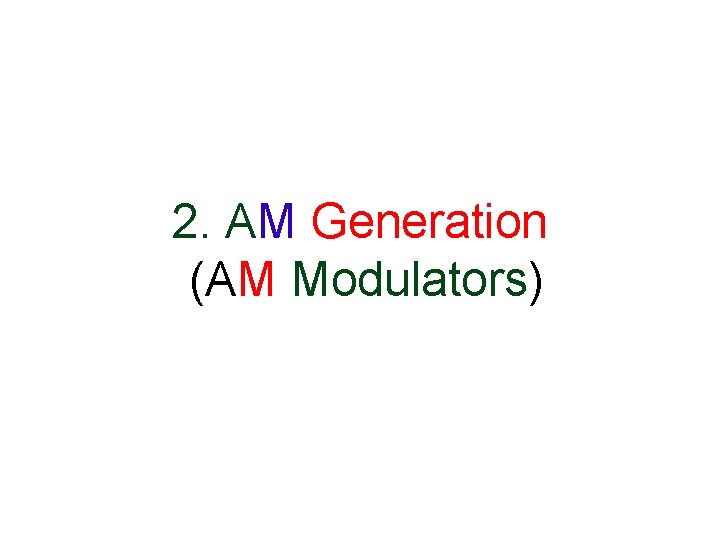2. AM Generation (AM Modulators) 