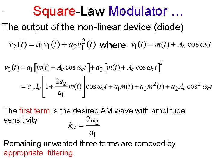 . Square-Law Modulator … The output of the non-linear device (diode) where The first