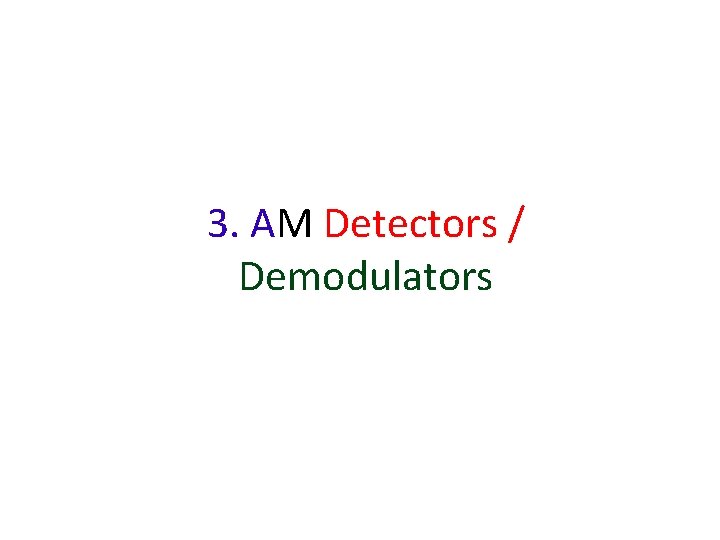 3. AM Detectors / Demodulators 