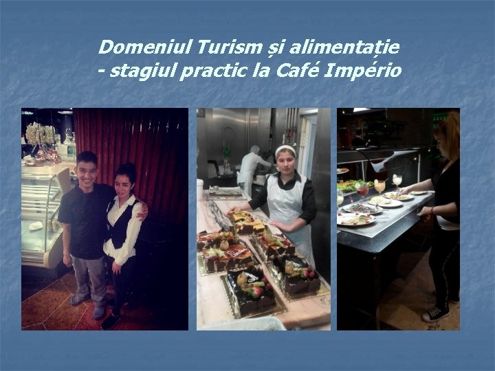 Domeniul Turism și alimentație - stagiul practic la Café Império 