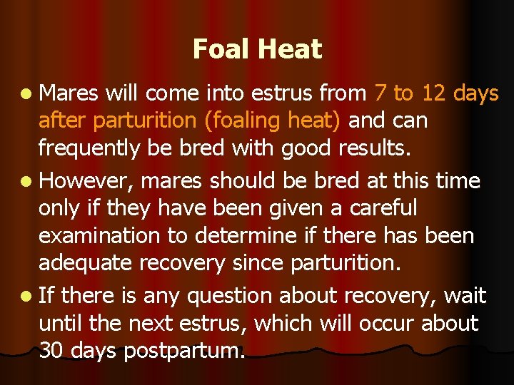 Foal Heat l Mares will come into estrus from 7 to 12 days after
