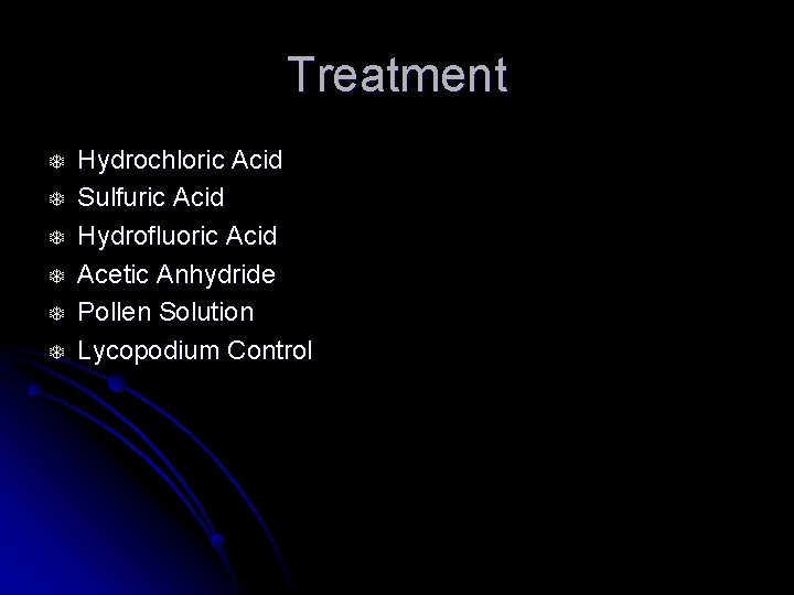 Treatment T T T Hydrochloric Acid Sulfuric Acid Hydrofluoric Acid Acetic Anhydride Pollen Solution