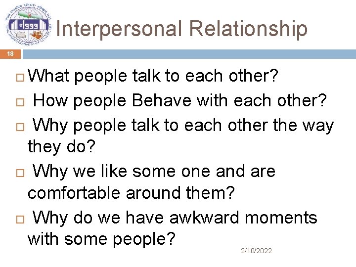 Interpersonal Relationship 18 What people talk to each other? How people Behave with each