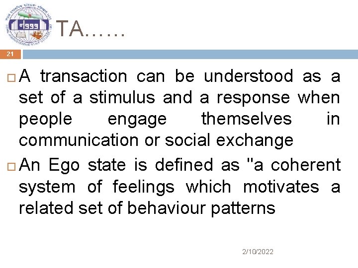 TA…… 21 A transaction can be understood as a set of a stimulus and