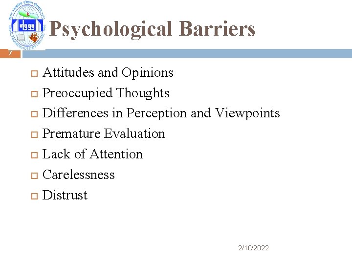 Psychological Barriers 7 Attitudes and Opinions Preoccupied Thoughts Differences in Perception and Viewpoints Premature