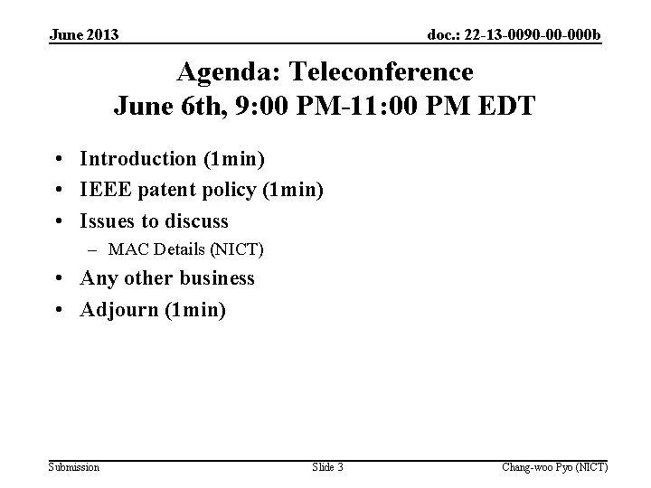 June 2013 doc. : 22 -13 -0090 -00 -000 b Agenda: Teleconference June 6