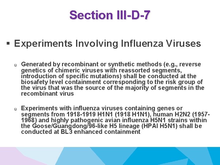 Section III-D-7 § Experiments Involving Influenza Viruses q q Generated by recombinant or synthetic