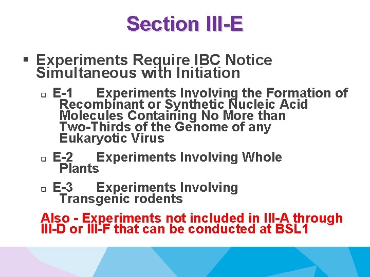 Section III-E § Experiments Require IBC Notice Simultaneous with Initiation E-1 Experiments Involving the