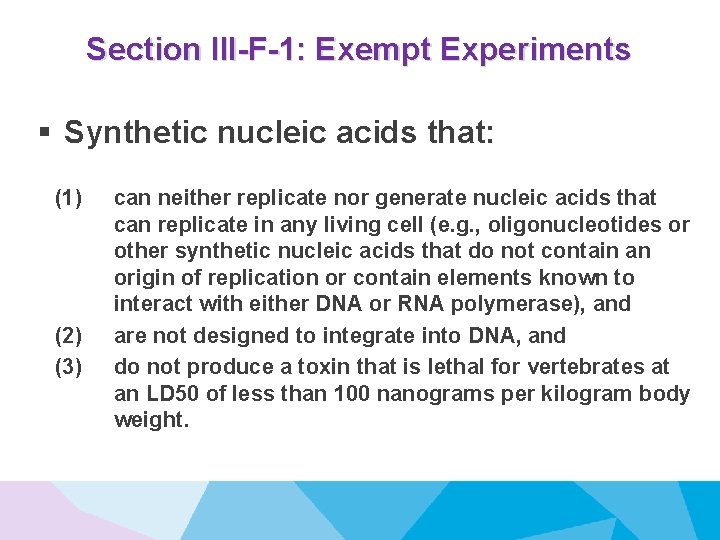 Section III-F-1: Exempt Experiments § Synthetic nucleic acids that: (1) (2) (3) can neither