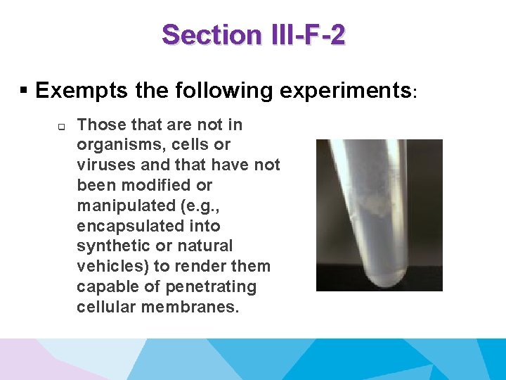 Section III-F-2 § Exempts the following experiments: q Those that are not in organisms,