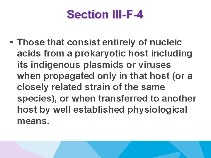 Section III-F-4 § Those that consist entirely of nucleic acids from a prokaryotic host