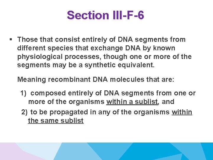 Section III-F-6 § Those that consist entirely of DNA segments from different species that