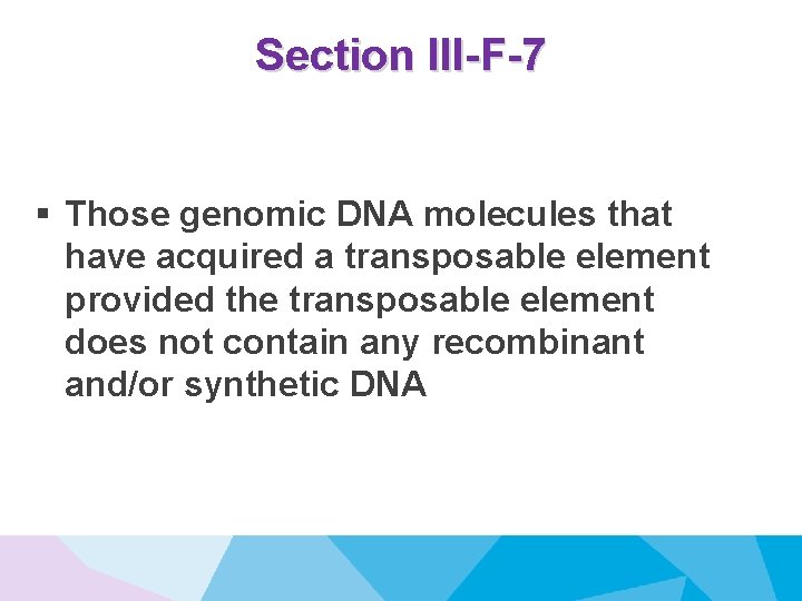 Section III-F-7 § Those genomic DNA molecules that have acquired a transposable element provided