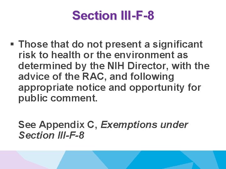 Section III-F-8 § Those that do not present a significant risk to health or