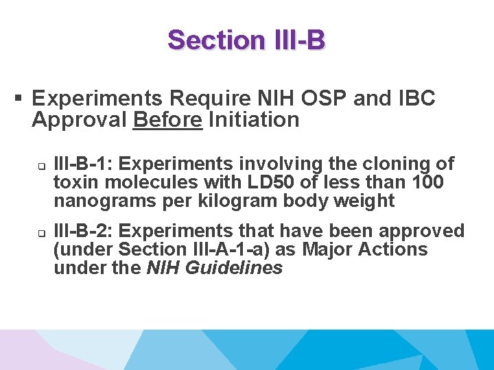Section III-B § Experiments Require NIH OSP and IBC Approval Before Initiation q q