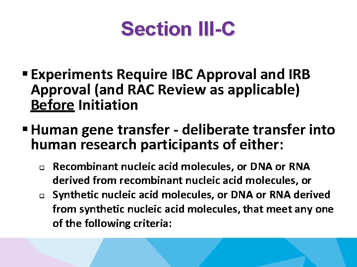 Section III-C § Experiments Require IBC Approval and IRB Approval (and RAC Review as