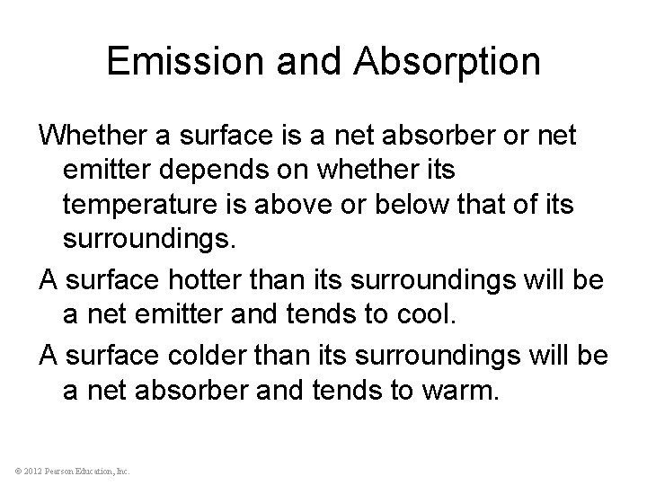 Emission and Absorption Whether a surface is a net absorber or net emitter depends