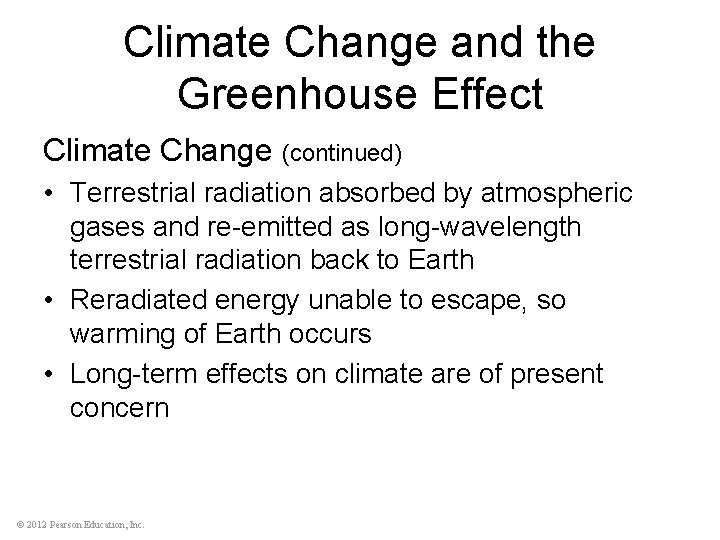 Climate Change and the Greenhouse Effect Climate Change (continued) • Terrestrial radiation absorbed by