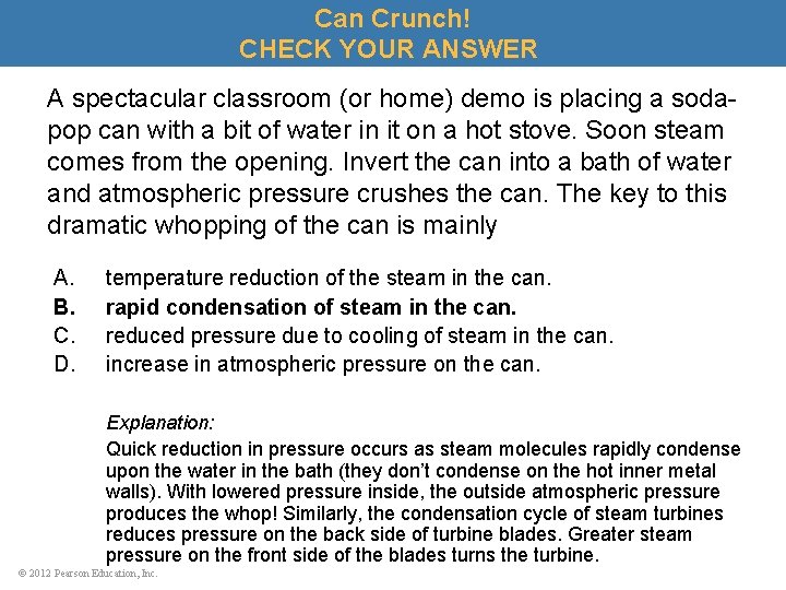 Can Crunch! CHECK YOUR ANSWER A spectacular classroom (or home) demo is placing a