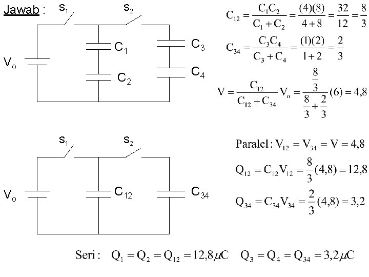 Jawab : S 1 C 1 Vo C 2 S 1 Vo S 2