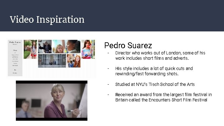 Video Inspiration Pedro Suarez - Director who works out of London, some of his
