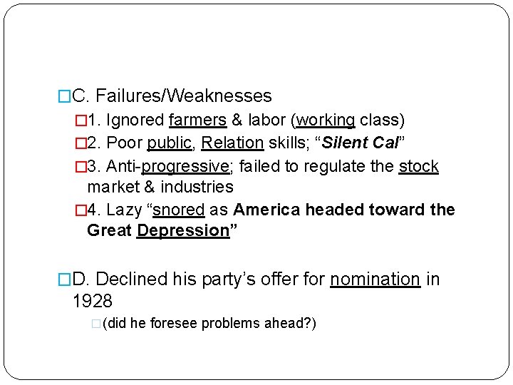 �C. Failures/Weaknesses � 1. Ignored farmers & labor (working class) � 2. Poor public,