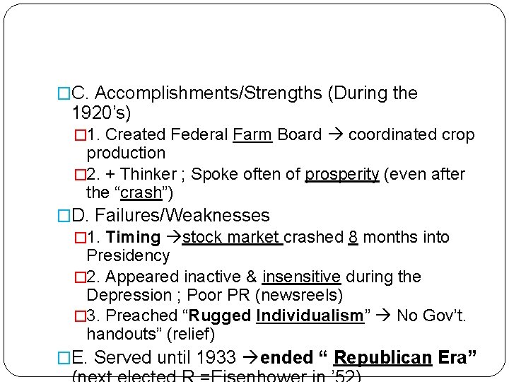 �C. Accomplishments/Strengths (During the 1920’s) � 1. Created Federal Farm Board coordinated crop production