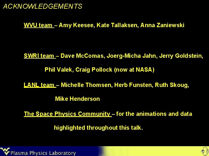 ACKNOWLEDGEMENTS WVU team – Amy Keesee, Kate Tallaksen, Anna Zaniewski SWRI team – Dave