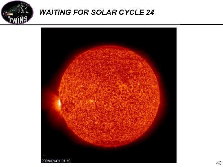 WAITING FOR SOLAR CYCLE 24 43 